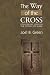 The Way of the Cross: Following Jesus in the Gospel of Mark