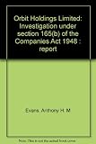 Orbit Holdings Limited : investigation under section 165(b) of the Companies Act 1948 : report