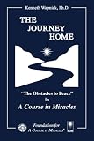 The Journey Home: The Obstacles to Peace in A Course in Miracles