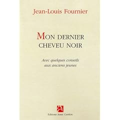 Mon dernier cheveu noir - Avec quelques conseils aux anciens jeunes