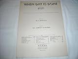 WHEN DAY IS DONE B G DESYLVA 1926 SHEET MUSIC SHEET MUSIC 269