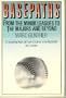 Basepaths: From the Minor Leagues to the Majors and Beyond (A revealing look at how the Pros view baseball as a career)