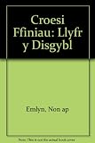 Croesi ffiniau : Cip ar rai o wledydd bychain Ewrop trwy gyfrwng y Gymraeg fel ail iaith : Llyfr y disgybl