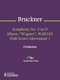 Symphony No. 3 in D Minor, "Wagner", WAB103 (Full Score) Movement 1 Sheet Music
