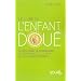 Le livre de l'enfant dou� : Le d�couvrir, le comprendre, l'accompagner sur la voie du plein �panouissement