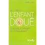 Le livre de l'enfant dou� : Le d�couvrir, le comprendre, l'accompagner sur la voie du plein �panouissement