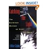 Catching the Light: The Entwined History of Light and Mind