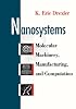 Nanosystems: Molecular Machinery, Manufacturing, and Computation