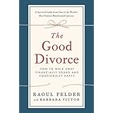 the good divorce how to walk away financially sound and emotionally happy