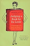 Judging a Book by Its Lover: A Field Guide to the Hearts and Minds of Readers Everywhere