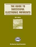 2011 The Guide to Successful Electronic Payments 2011 The Guide to Successful Electronic Payments