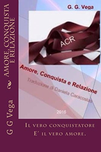 Amore, Conquista e Relazione (Italian Edition)