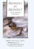 Moment by Moment: The Art and Practice of Mindfulness