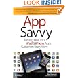 App Savvy: Turning Ideas into iPad and iPhone Apps Customers Really Want
