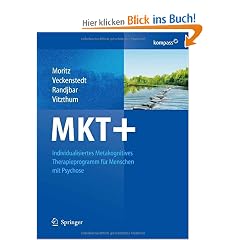 MKT+: Individualisiertes metakognitives Therapieprogramm f�r Menschen mit Psychose