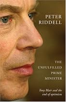 The Unfulfilled Prime Minister: Tony Blair's Quest for a Legacy