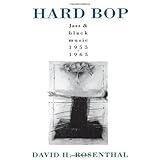 Hard Bop: Jazz and Black Music 1955-1965 [Paperback]