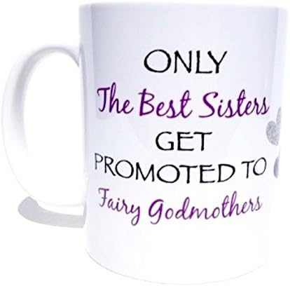 Only the best sisters get promoted to fairy godmothers coffee mug - best sister mug - fairy godmother