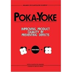 Poka-yoke: Improving Product Quality by Preventing Defects (Improve Your Product Quality!)