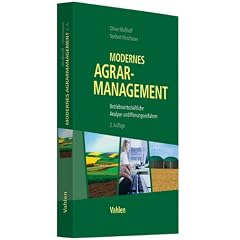 Modernes Agrarmanagement: Betriebswirtschaftliche Analyse und Planungsverfahren