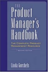 The Product Manager's Handbook : The Complete Product Management Resource