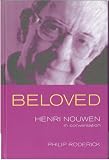  : Beloved: Henri Nouwen in conversation: Henri Nouwen in Conversation