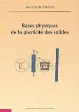 Bases physiques de la plasticité des solides