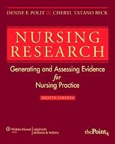 Nursing Research: Generating and Assessing Evidence for Nursing Practice (Nursing Research (Polit))