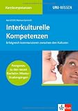 Interkulturelle Kompetenzen: Erfolgreich kommunizieren zwischen den Kulturen - Astrid Erll, Marion Gymnich