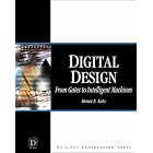 Digital Design: From Gates to Intelligent Machines (Electrical and Computer Engineering... by Bruce F Katz