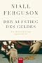 Der Aufstieg des Geldes: Die W�hrung der Geschichte