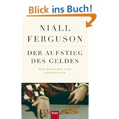 Der Aufstieg des Geldes: Die W�hrung der Geschichte