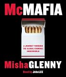McMafia: A Journey Through the Global Criminal Underworld