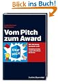 Vom Pitch zum Award: Wie Werbung gemacht wird. Insights in eine ungew�hnliche Branche