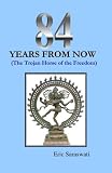 84 Years From Now: (The Trojan Horse of the Freedom)