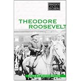 Theodore Roosevelt (Presidents and Their Decisions) by Robert P. Watson and Tom Lansford