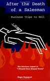 After The Death of A Salesman: Business Trips To Hell
