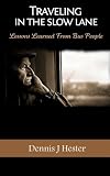 Traveling in The Slow Lane: Lessons Learned From Bus People and Adventures Traveling on the Road