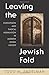 Leaving the Jewish Fold: Conversion and Radical Assimilation in Modern Jewish History
