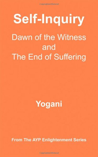 Self-Inquiry - Dawn of the Witness and the End of Suffering (Ayp Enlightenment)