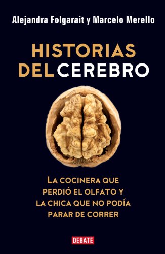 Historias del cerebro: La cocinera que perdió el olfato y la chica que no podía parar de correr (Spanish Edition)