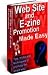 Web Site And E-zine Promotion Made Easy! - Turn Your Web Site Or E-zine Into A 24/7 Profit Machine!