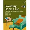 Providing Home Care: A Textbook for Home Health Aides