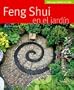 Feng Shui en el jardin/ Feng Shui in the Garden (Jardineria/ Gardening) (Spanish Edition)