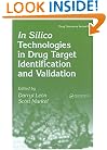 In Silico Technologies in Drug Target Identification and Validation (Drug Discovery Series)