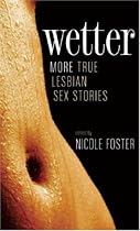 Wetter: More True Lesbian Sex Stories