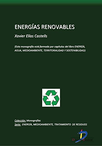 Energías renovables (Capitulo del libro Energía, Agua, Medioambiente, territorialidad y Sostenibilidad): 1 (Spanish Edition)