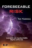 Foreseeable Risk: Minimizing Cost and Maximizing Outcomes in Products Liability Litigation