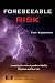 Foreseeable Risk: Minimizing Cost and Maximizing Outcomes in Products Liability Litigation Foreseeable Risk: Minimizing Cost and Maximizing Outcomes in Products Liability Litigation