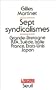 Sept syndicalismes : Grande-Bretagne, R.F.A., Su�de, Italie, France...